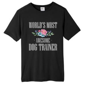 Worlds Moste Awesome Dog Trainer Gift Tall Fusion ChromaSoft Performance T-Shirt