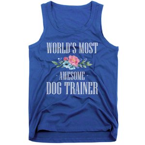 Worlds Moste Awesome Dog Trainer Gift Tank Top