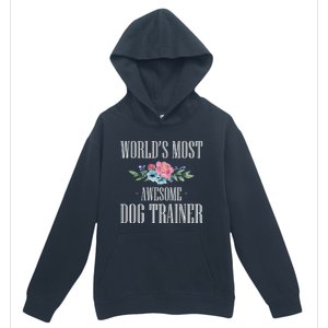 Worlds Moste Awesome Dog Trainer Gift Urban Pullover Hoodie