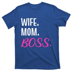 Wife Mom Boss Mother Great Gift T-Shirt