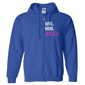 Wife Mom Boss Mother Great Gift Full Zip Hoodie