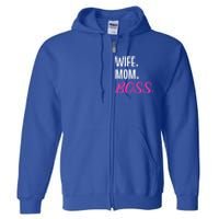 Wife Mom Boss Mother Great Gift Full Zip Hoodie