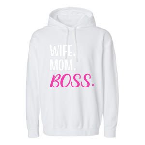 Wife Mom Boss Mother Great Gift Garment-Dyed Fleece Hoodie