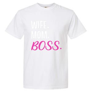 Wife Mom Boss Mother Great Gift Garment-Dyed Heavyweight T-Shirt