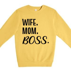 Wife Mom Boss Mother Gift Premium Crewneck Sweatshirt