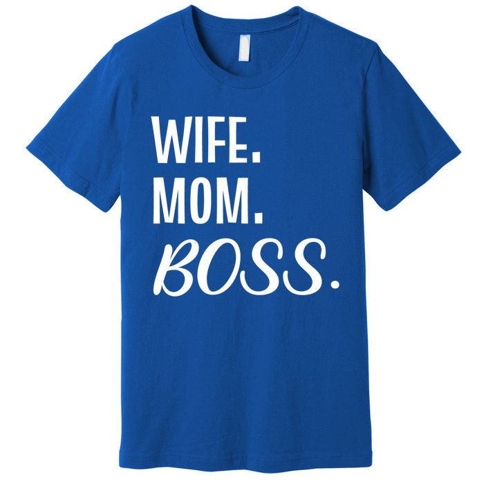 Wife Mom Boss Mother Gift Premium T-Shirt