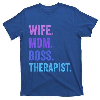 Wife Mom Boss Therapist Funny Mom Wife Sayings Gift T-Shirt