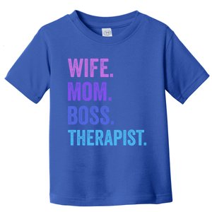 Wife Mom Boss Therapist Funny Mom Wife Sayings Gift Toddler T-Shirt