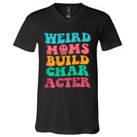 Weird Moms Build Character, Funny Mother's Day, Trendy Weird V-Neck T-Shirt