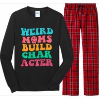 Weird Moms Build Character, Funny Mother's Day, Trendy Weird Long Sleeve Pajama Set