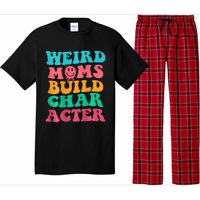 Weird Moms Build Character, Funny Mother's Day, Trendy Weird Pajama Set