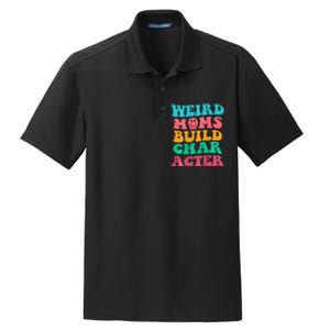 Weird Moms Build Character, Funny Mother's Day, Trendy Weird Dry Zone Grid Polo