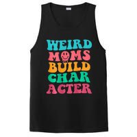 Weird Moms Build Character, Funny Mother's Day, Trendy Weird PosiCharge Competitor Tank