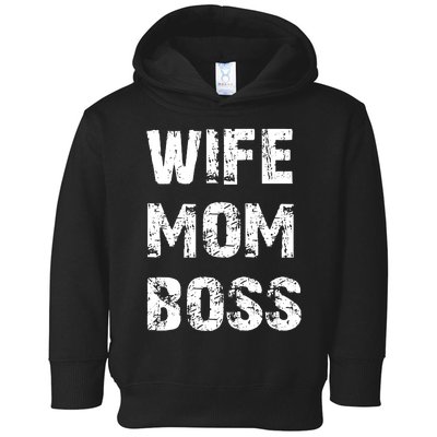 Wife Mom Boss Toddler Hoodie