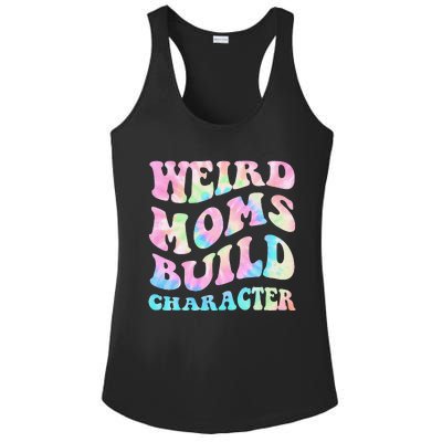 Weird Moms Build Character Mothers Day Funny Ladies PosiCharge Competitor Racerback Tank