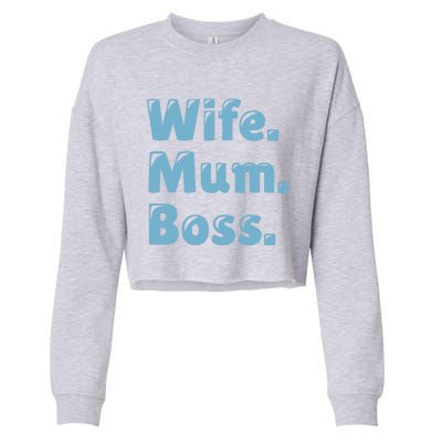 Wife Mom Boss Gift Cropped Pullover Crew