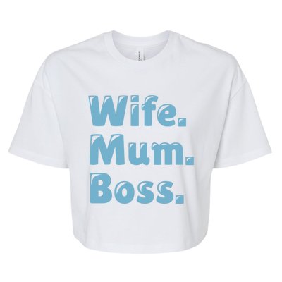 Wife Mom Boss Gift Bella+Canvas Jersey Crop Tee