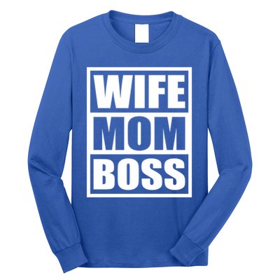 Wife Mom Boss Funny MotherS Day BossS Day Mother Employer Funny Gift Long Sleeve Shirt