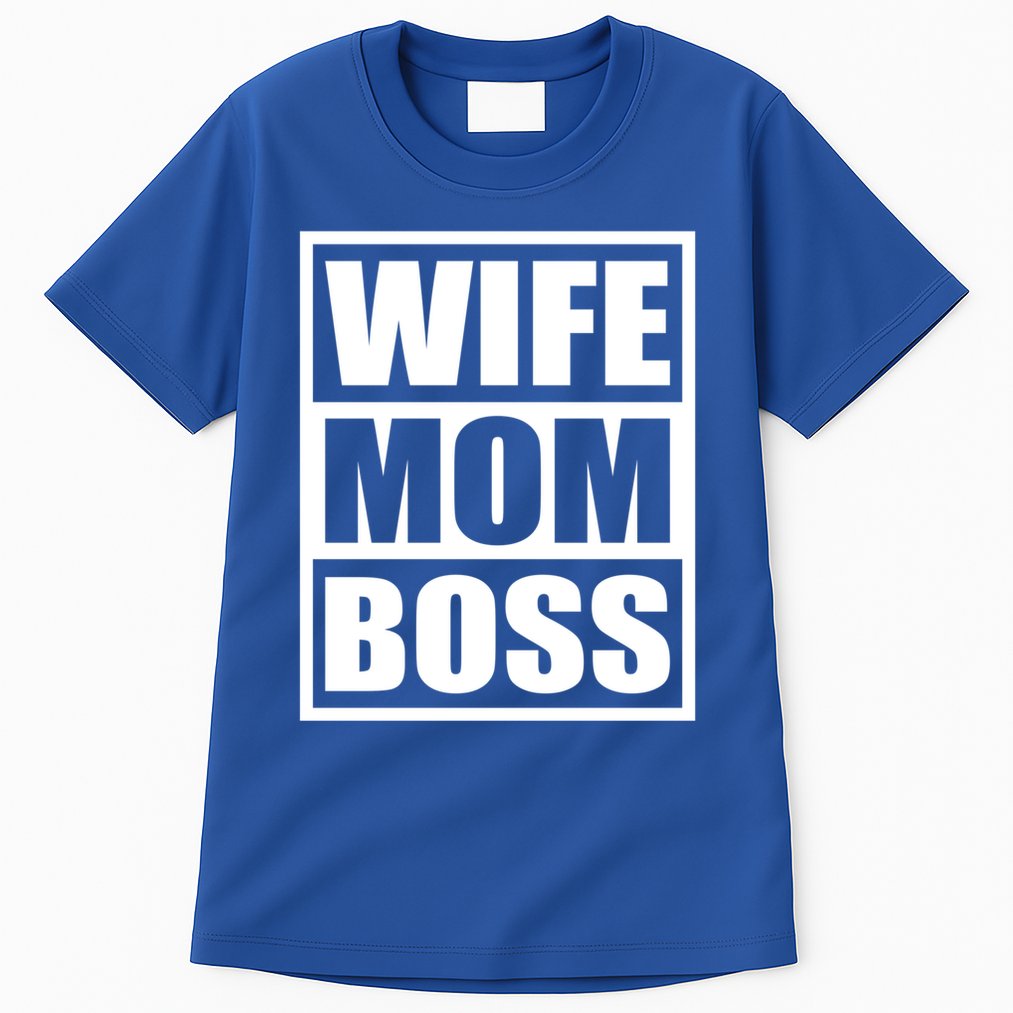 Wife Mom Boss Funny MotherS Day BossS Day Mother Employer Funny Gift Tall T-Shirt
