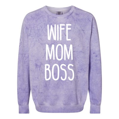 Wife Mom Boss Mother's Funny Statet Cute Gift Colorblast Crewneck Sweatshirt