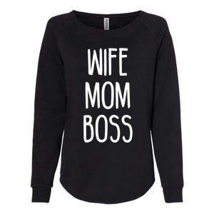 Wife Mom Boss Mother's Funny Statet Cute Gift Womens California Wash Sweatshirt