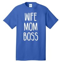 Wife Mom Boss Mother's Funny Statet Cute Gift Tall T-Shirt