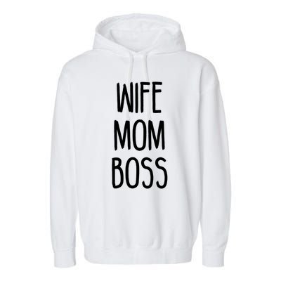 Wife Mom Boss Mother's Funny Statet Cute Gift Garment-Dyed Fleece Hoodie