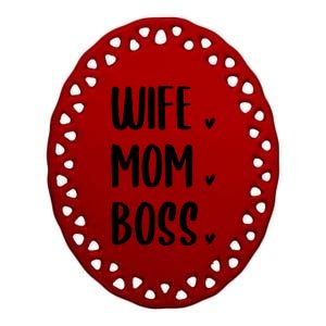 Wife Mom Boss Proud Mother Hard Hustlers Appreciation Design Funny Gift Ceramic Oval Ornament