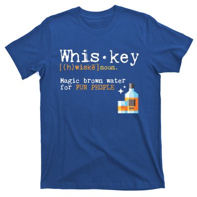 Whiskey Magic Brown Water For Fun People Gift Ing Ers Funny Gift T-Shirt