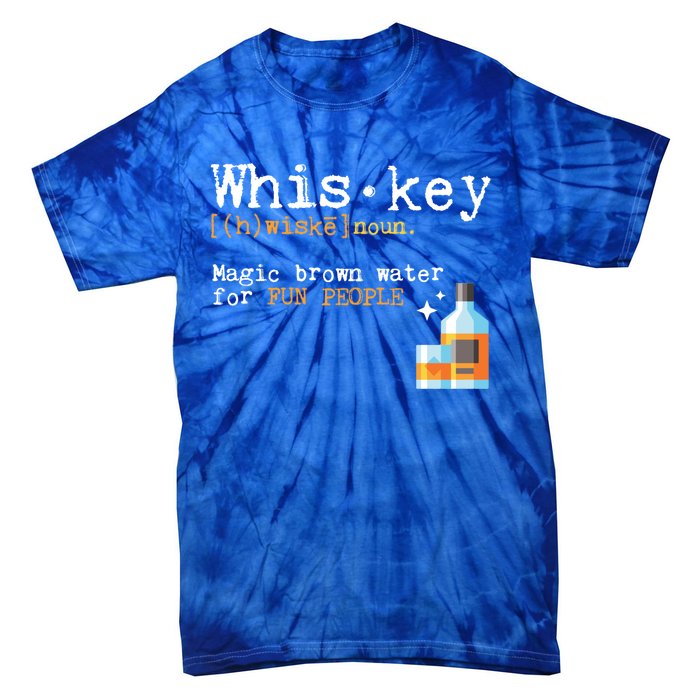 Whiskey Magic Brown Water For Fun People Gift Ing Ers Funny Gift Tie-Dye T-Shirt