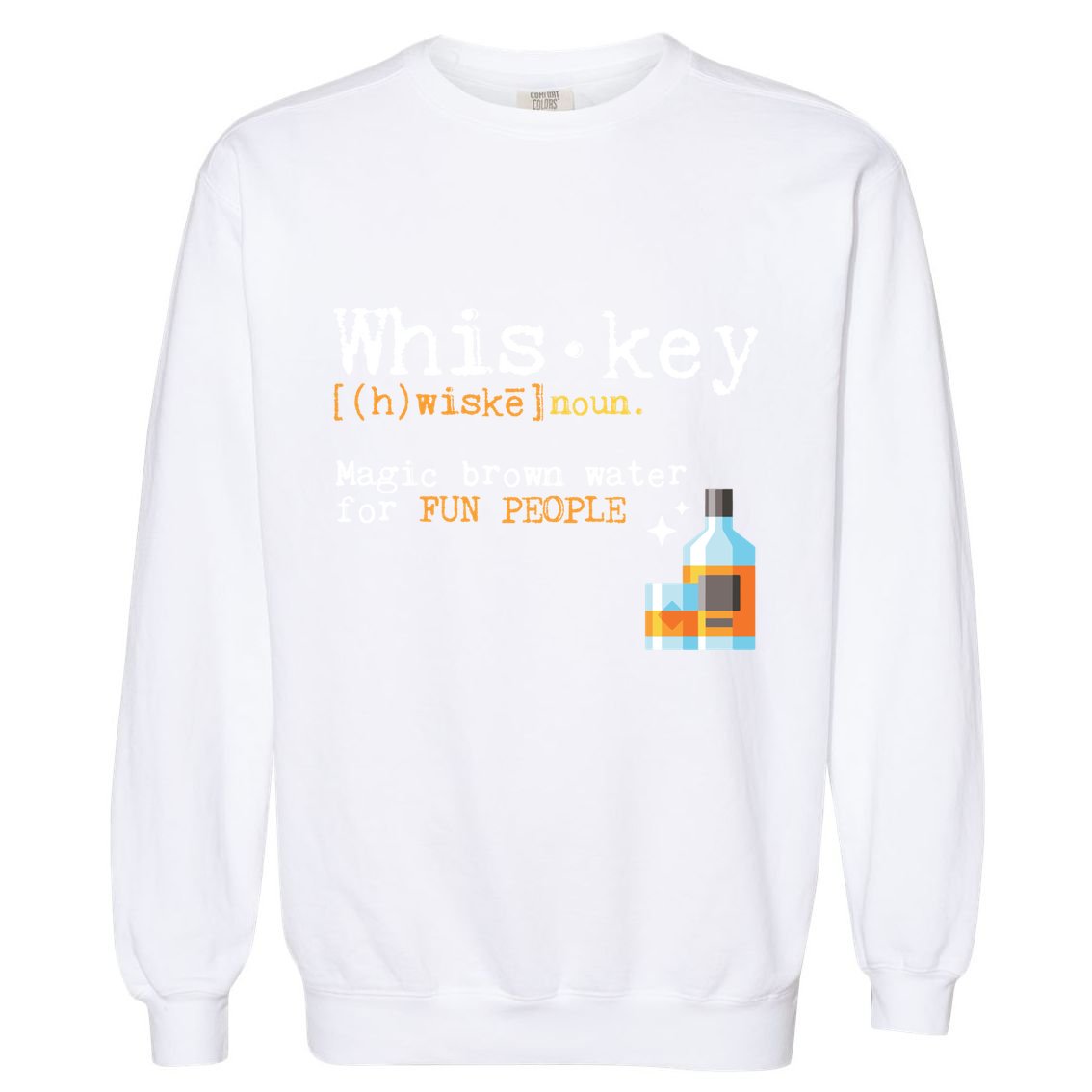 Whiskey Magic Brown Water For Fun People Gift Ing Ers Funny Gift Garment-Dyed Sweatshirt