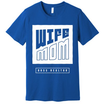 Wife Mom Boss Realtor Female Career Agents Gift Premium T-Shirt