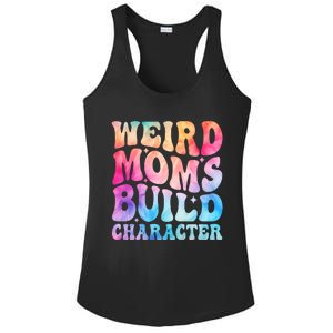 Weird Moms Build Character MotherS Day Graphic Ladies PosiCharge Competitor Racerback Tank