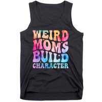 Weird Moms Build Character MotherS Day Graphic Tank Top