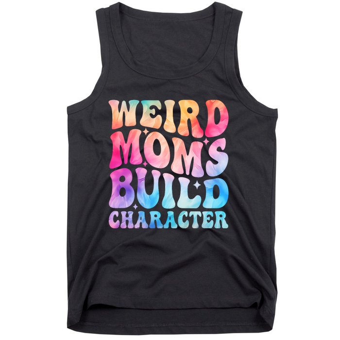 Weird Moms Build Character MotherS Day Graphic Tank Top