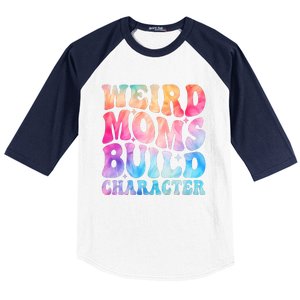 Weird Moms Build Character MotherS Day Graphic Baseball Sleeve Shirt