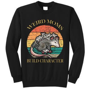 Weird Moms Build Character Opossum Sweatshirt