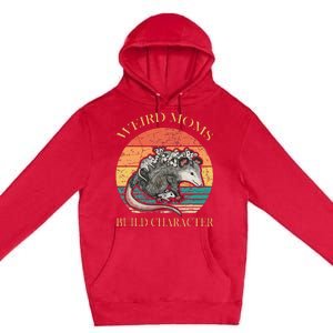 Weird Moms Build Character Opossum Premium Pullover Hoodie