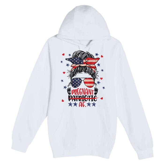 Womens Messy Bun 4th Of July Patriotic Af Pregnant Pregnancy Funny Premium Pullover Hoodie