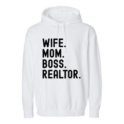 Wife Mom Boss Realtor Real Estate Agent Gift Garment-Dyed Fleece Hoodie