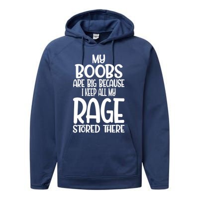 Wo My Boobs Are Big Because I Keep All My Rage Stored There Great Gift Performance Fleece Hoodie