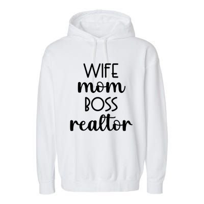 Wife Mom Boss Realtor Real Estate Agent Funny Gift Garment-Dyed Fleece Hoodie