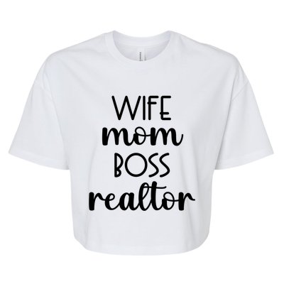 Wife Mom Boss Realtor Real Estate Agent Funny Gift Bella+Canvas Jersey Crop Tee