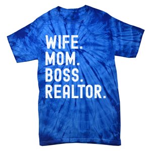 Wife Mom Boss Realtor Real Estate Agent Cool Gift Tie-Dye T-Shirt