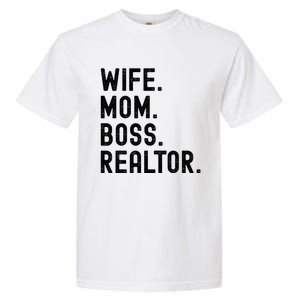 Wife Mom Boss Realtor Real Estate Agent Cool Gift Garment-Dyed Heavyweight T-Shirt