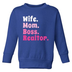 Wife Mom Boss Realtor Real Estate Agent Gift Toddler Sweatshirt