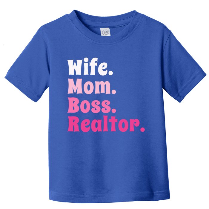 Wife Mom Boss Realtor Real Estate Agent Gift Toddler T-Shirt