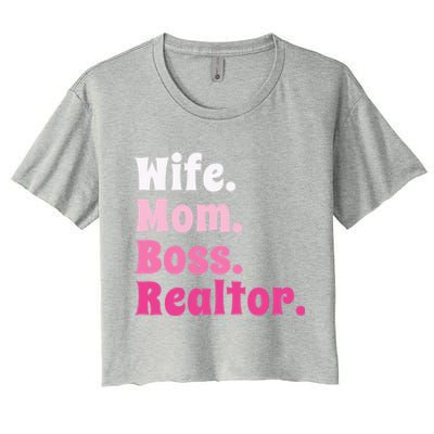 Wife Mom Boss Realtor Real Estate Agent Gift Women's Crop Top Tee