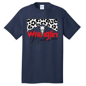 Wrangling Mama Bull Skull Leopard Western Mother's Day Tall T-Shirt