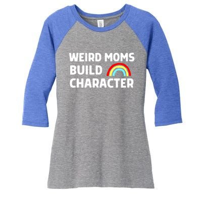 Weird Moms Build Character Gift Women's Tri-Blend 3/4-Sleeve Raglan Shirt